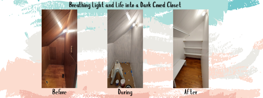 Breathing Light and Life into a Dark Coved Closet before, during, after cover picture